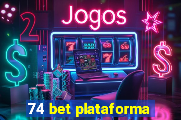 74 bet plataforma